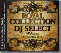DJ SELECT / ROYAL COLLECTION - 全99曲PARTY MIX!