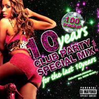 DJ MAYUKO / 10years CLUB PARTY SPECIAL MIX 100 tracks!! vol.2