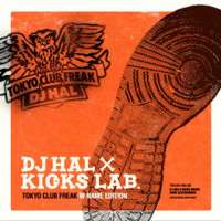 DJ HAL x KICKS LAB. TOKYO CLUB FREAK W NAME EDITION