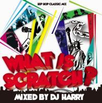 DJ Harry / What Is Scratch?