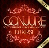 DJ Kirist / Conjure -South Hip Hop & R&B Mega Mix